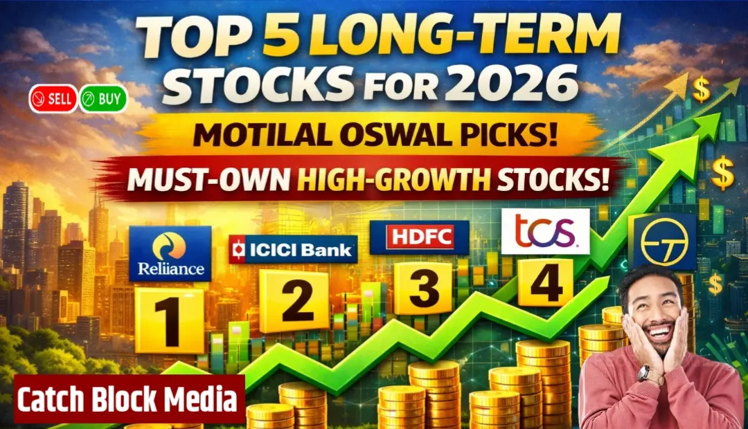 Top 5 Long-Term Stocks for 2026: Motilal Oswal Highlights High-Growth Opportunities